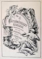 Wagner János: A képzőművészet remekei. 1-4. köt. Bp. - Eperjes, 1884, Divald Károly. Kopott gerincű,...