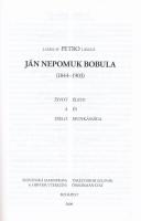 Petro László: Ján Nepomuk Bobula (1844-1903.) Élete és munkássága. Bp., 2009, Terézvárosi Szlovák Ön...