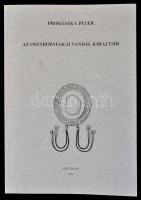 Prohászka Péter: Az osztrópatakai vandál királysír. Esztergom, 2004, Szerzői kiadás. Gazdag képanyaggal illusztrálva. Kiadói papírkötés. A szerző által dedikált!