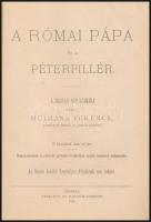 Hujmann Ferenc: A római pápa és a péterfillér. Pécs, 1883, ifj. Madarász Endre. Tűzött papírkötésben...