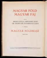 Prinz Gyula, Cholnoky Jenő: Magyar földrajz, Magyarország tájrajza. Magyar föld, magyar faj I. kötet. Bp., Királyi Magyar Egyetemi Nyomda. Félbőr kötés, kissé kopottas állapotban.