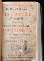 Hübner János: Száz és négy válogatott Biblia-béli históriák. Debrecen, 1792. Restaurált címlappal, kissé megviselt bőrkötésben.