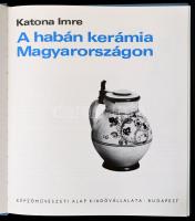 Katona Imre: A habán kerámia Magyarországon. Bp., 1974, Képzőművészeti Alap Kiadóvállalata. Sok fekete-fehér és színes képpel. Kiadói egészvászonkötésben, jó állapotban. Megjelent 5000 példányban.