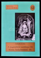 Szilárdfy Zoltán: A magánáhítat szentképei a szerző gyűjteményéből III. Alkalmazott szentképek. Kleine Andachtsbilder aus der Sammlung des Verfassers II. Angewandte Andachtsbilder (16.-21. Jahrhundert.) III. Devotio Hungarorum 12. Kiadói papírkötésben. A szerző által dedikált.