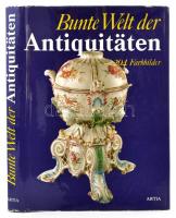 Bunte Welt der Antiquitäten. Prag, 1978, Artia. Kiadói egészvászon-kötés, kiadói papír védőborítóban, német nyelven./Linen-binding, in papercover, in German language.