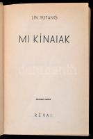 Lin Yutang: Mi kínaiak. Fordította Benedek Marcell. Bp., (1939), Révai. Második kiadás. Kiadói egészvászon-kötés. Márkus Emília (1860-1939) színésznő, Márkus József budapesti főpolgármester húgának névbejegyzésével.