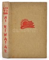 Lin Yutang: Mi kínaiak. Fordította Benedek Marcell. Bp., (1939), Révai. Második kiadás. Kiadói egész...