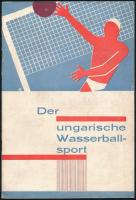 cca 1932 Der ungarische Wasserballsport, német nyelvű képes ismertető füzet, tűzött papírkötésben, 32 p.