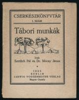 Sztrilich Pál - Mócsy János: Tábori munkák. Berlin, 1923, Ludwig Voggenreiter Verlag Magyar Osztály (Cserkészkönyvtár 1.). Tűzött papírkötésben, jó állapotban.