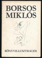 Borsos Miklós könyvillusztrációi. Kiállítási katalógus. Bp., 1986, Országos Széchényi Könyvtár, 1 p.+16 t. Kiadói papírmappában.