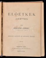 Hegyesi József: Előétkek (Asietten). Második javított és bővített kiadás.
Budapest, 1892. Szerző - ...