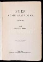 Breznay Imre:  Eger a XVIII. században I-II. kötet: Eger, 1933-1934, Egri-Nyomda Rt., 288+336 p. Kia...