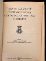 Breznay Imre: Heves vármegye tűzrendészetének félévszázados (1888-1940) története. Eger, 1941, Egri-...