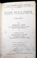 Breznay Imre: Eger multjából. Előszóval ellátta Szmrecsányi Miklós. Eger, 1926, Egri Nyomda Rt., VII...
