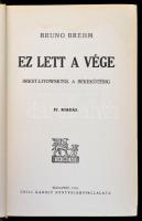 Bruno Brehm: A magyar nemzet tragédiájának regényes korrajza. Ferenc Ferdinánd meggyilkolásától a bé...