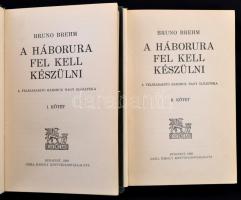 Bruno Brehm: A háborúra fel kell készülni I-II. Bp., 1938, Grill Károly Könyvkiadóvállalata. Kiadói ...