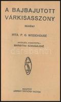 P. G. Wodehouse: A bajbajutott várkisasszony. Fordította: Margittai Szaniszlóné. A borító Kürthy Gyö...