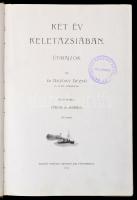 Dr. Bozóky Dezső: Két  év Keletázsiában. Útirajzok. I. kötet: China és Korea. [Nagyvárad],1911, Szer...