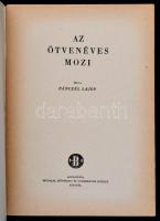 Pánczél Lajos: Az ötvenéves mozi. Bp.,(1946), Budapest Irodalmi, Művészeti és Tudományos Intézet, 45...