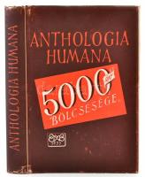 Anthologia Humana. Ötezer év bölcsessége. Szerk.: Hamvas Béla. Bp., 1947, Egyetemi Nyomda. Második kiadás. Kiadói félvászon kötés, kiadói papír védőborítóban, kis javítással a papír védőborító belsején kis javítással. Jó állapotban.