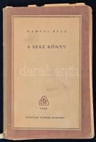 Hamvas Béla: A száz könyv. Bp.,1945, Egyetemi Nyomda, 39 p. Első kiadás. Kiadói papírkötés, rossz állapotban, sérült, kijáró lapokkal. A szerző, Hamvas Béla (1897-1968) által dedikált példány barátja, Fodor József (1898-1973) költő, író, újságíró, műfordító részére.