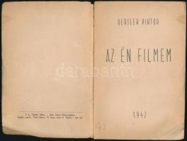 Gertler Viktor: Az én filmem. Bp., 1942, (Klein Vilmos-ny.) Papírkötésben, a borítója hiányzik, a gerince javított. A szerző által dedikált.