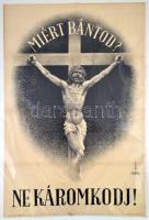 cca 1935 Mosdóssy Imre (1904-1995): "Miért bántod? Ne káromkodj!" plakát, Klösz coloroffszet, szélein apró szakadások, 94x63 cm / cca 1935 ofset poster, with small tears, 94x63 cm