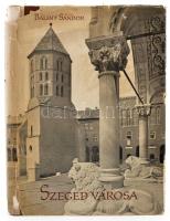 Bálint Sándor: Szeged városa. Bp.,1959, Képzőművészeti Alap. Kiadói félvászon-kötés, kiadói papír védőborítóban, szakadt, hiányos papír védőborítóban. A szerző, Bálint Sándor (1904-1980) által dedikálva.