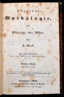 F. Nork: Populäre Mythologie, oder Götterlehre aller Völker. I-II. kötet. (Egy kötetben:) Stuttgart, 1845, Scheible,Reiger&Sattler, 195+207 p.+ 3 kihajtható táblával. Félvászon-kötésben, kissé kopottas borítóval, foltos lapokkal, német nyelven./ Half-linen-binding, with slightly worn cover, with spotty pages, in German language.