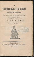 A méregkeverő. Színjáték 3 felvonásban. Írta francia nyelven Scribe, Cartil Blage. Magyarra tette Pá...