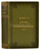 Durury Victor: Világtörténelem. Fordította: Dr. Ballagi Aladár. Bp., 1880, Franklin-Társulat, XVI+664 p. Kiadói aranyozott egészvászon-kötés, festett lapélekkel, kissé kopottas borítóval, néhány foltos lappal.