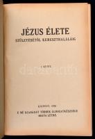 [Fóriánné Keserű Erzsébet]:Jézus élete születésétől kereszthalálig. I-II. kötet. Kispest, 1928-1930,...