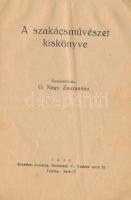 A szakácsművészet kiskönyve. Összeállította: G. Nagy Zsuzsanna. Bp., 1936, Erzsébet-nyomda, 32 p. Ki...
