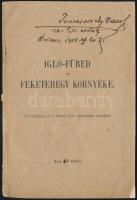Igló-Füred és Feketehegy környéke. h. n., é. n., n. n. Tomasovszky Imre (1871-1946) erdész tulajdonosi bejegyzésével. Papírkötésben, 2 db térképmelléklettel, jó állapotban.