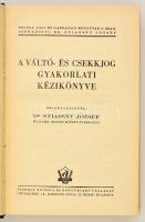 Stiassny József: A váltó- és csekkjog gyakorlati kézikönyve. Bp. 1938. Székely Nyomda és Könyvkiadó ...