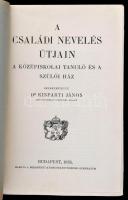 Kisparti János: A családi nevelés útjain. A középiskolai tanuló és a szülői ház. Bp., 1935, Budapest...