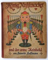 Hoffmann, Heinrich: König Nussknacker und der arme Reinhold. Frankfurt a. M., é. n., Rütten&Loening Verlag. Foltos, kissé megviselt félvászon kötésben.