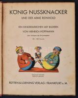 Hoffmann, Heinrich: König Nussknacker und der arme Reinhold. Frankfurt a. M., é. n., Rütten&Loen...