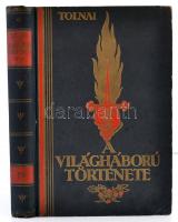 Tolnai A világháború története 1914-1918 I-X. Diplomáciai okiratok, hivatalos jelentések, szemtanuk ...