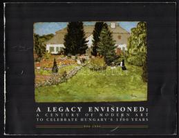 A Legacy Envisioned. A century of modern art to celebrate Hungary's 1100 years. 896-1996. Washington, 1996, World Bank. Kiadói papírkötés, kopottas gerinccel. 1996-os Washington-i millecentenáriumi kiállítás katalógusa, benne számos nagy magyar festő képével, angol nyelven./Paperbinding, in English language.
