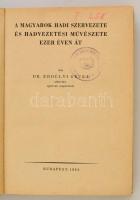 dr. Erdélyi Gyula: A magyarok hadi szervezete és hadvezetési művészete ezer éven át. A M. kir. Horth...