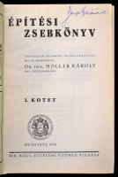 Építési zsebkönyv I-II. Szerk.: Dr. Möller Károly.  Bp., 1943, Királyi Magyar Egyetemi Nyomda. Kiadó...