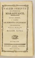 Faludi Ferentz: --' költeményes maradványi. Egybe szedte, s' elő beszédekkel, jegyzésekkel...