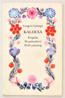 Lengyel Gyöngyi: Kalocsa. Pingálás. Bp., 1990. Artemis.