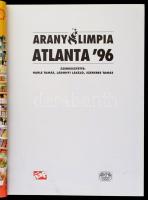 Aranyolimpia. Atalanta '96. Szerk.: Harle Tamás et al. Bp., 1996, Mai Nap - Aréna 2000. Kartoná...
