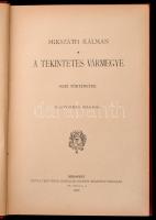 Mikszáth Kálmán: A tekintetes vármegye. Igaz történetek. Mikszáth Kálmán munkái. Bp., 1896, Révai. N...