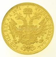 Ausztria 1871A Dukát Au "Ferenc József" (3,48g/0.986) T:1-,2 / Austria 1871A Ducat Au &quo...