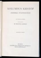Brózik Károly: Kolumbus Kristóf. Amerika fölfedezése.
Az ifjuság számára szerk. ~ Budapest, 1902. L...