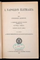 Fournier Ágoston: Napoleon életrajza I-III. kötet. Fordította Spuka Géza. Bp., 1916. Magyar Tudomány...