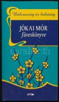 Jókai Mór füveskönyve. Bölcsesség és bohóság. Szeged,2006, Lazi. Kiadói kartonált papírkötés.